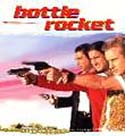 [Bottle Rocket]